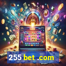 255 bet .com